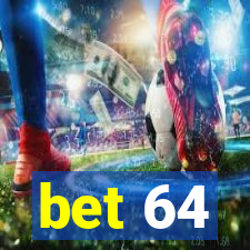 bet 64